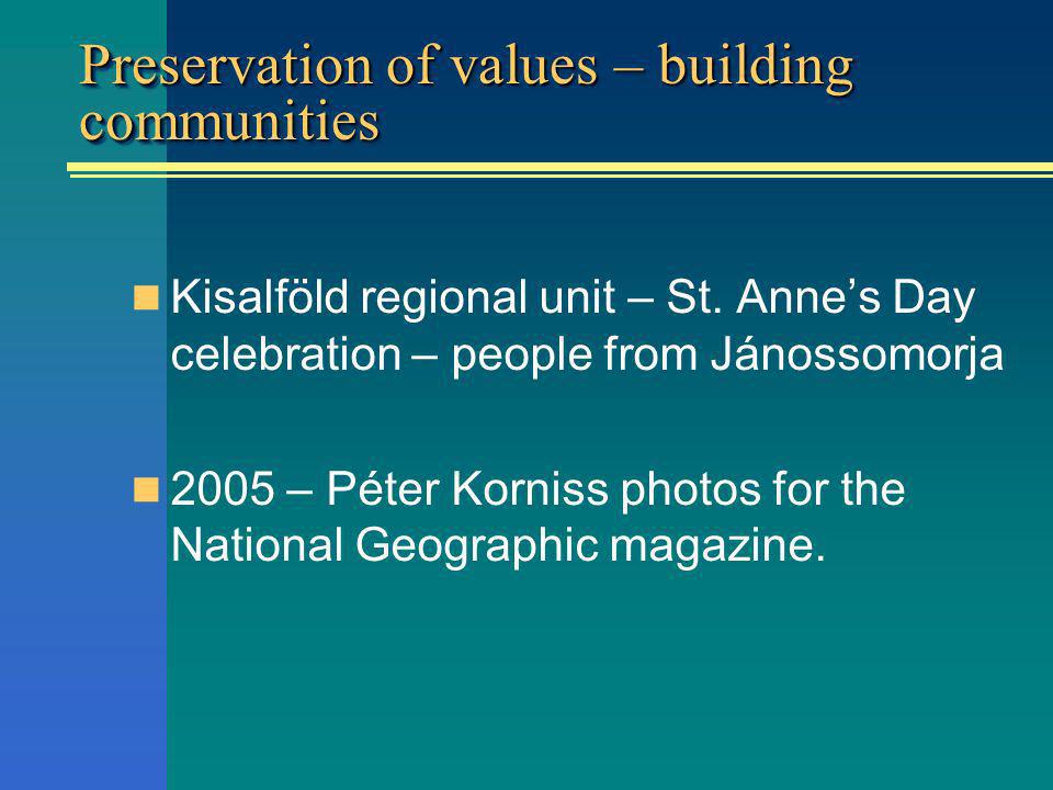 Preservation of values – building communities Kisalföld regional unit – St.