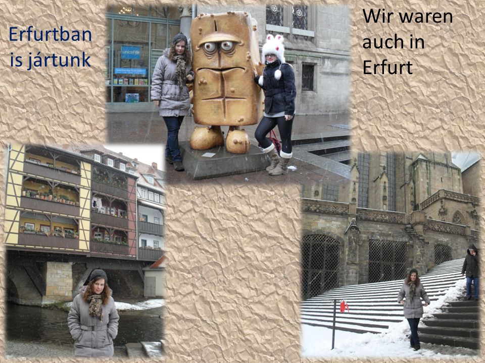 Erfurtban is jártunk Wir waren auch in Erfurt