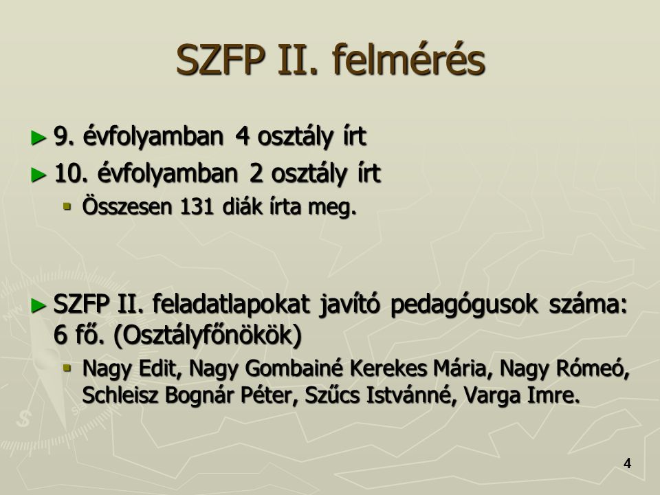 SZFP II. felmérés ► 9. évfolyamban 4 osztály írt ► 10.