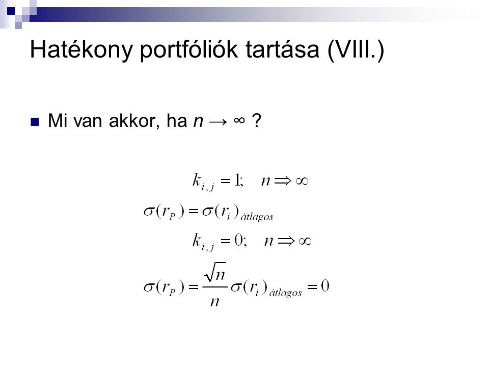 Hatékony portfóliók tartása (VIII.) Mi van akkor, ha n → ∞