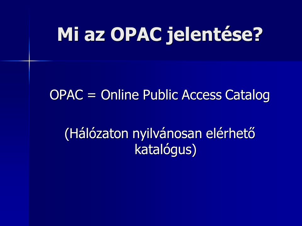 Mi az OPAC jelentése.