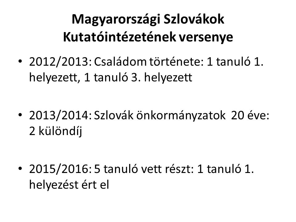 Magyarországi Szlovákok Kutatóintézetének versenye 2012/2013: Családom története: 1 tanuló 1.