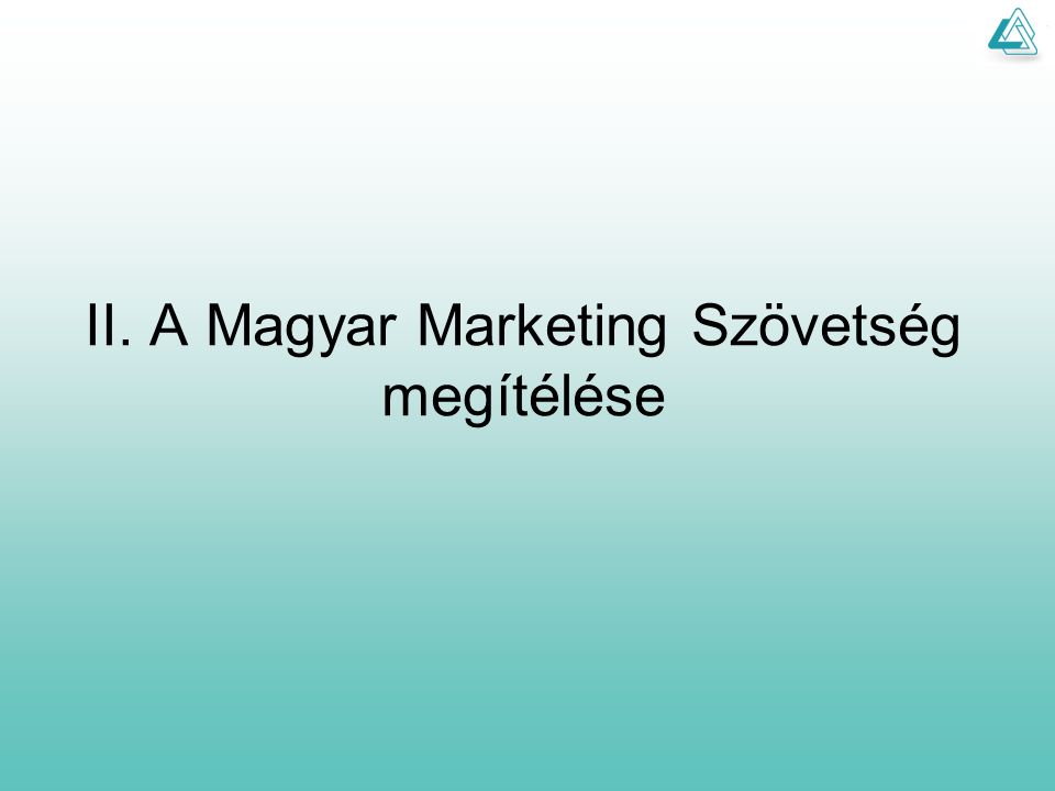 II. A Magyar Marketing Szövetség megítélése