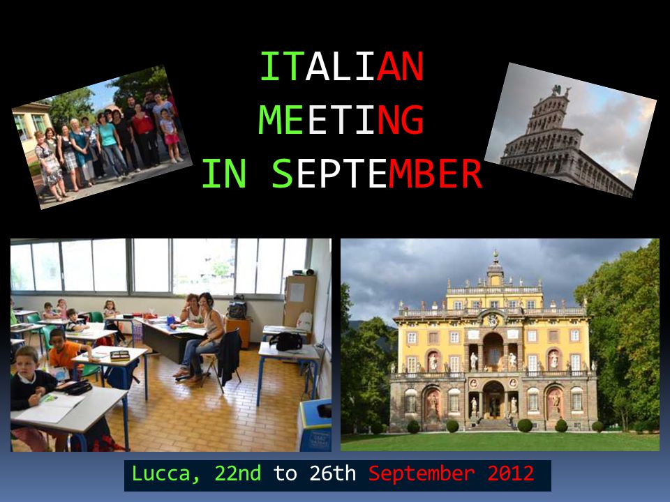 ITALIAN MEETING IN SEPTEMBER Lucca, 22nd to 26th September 2012