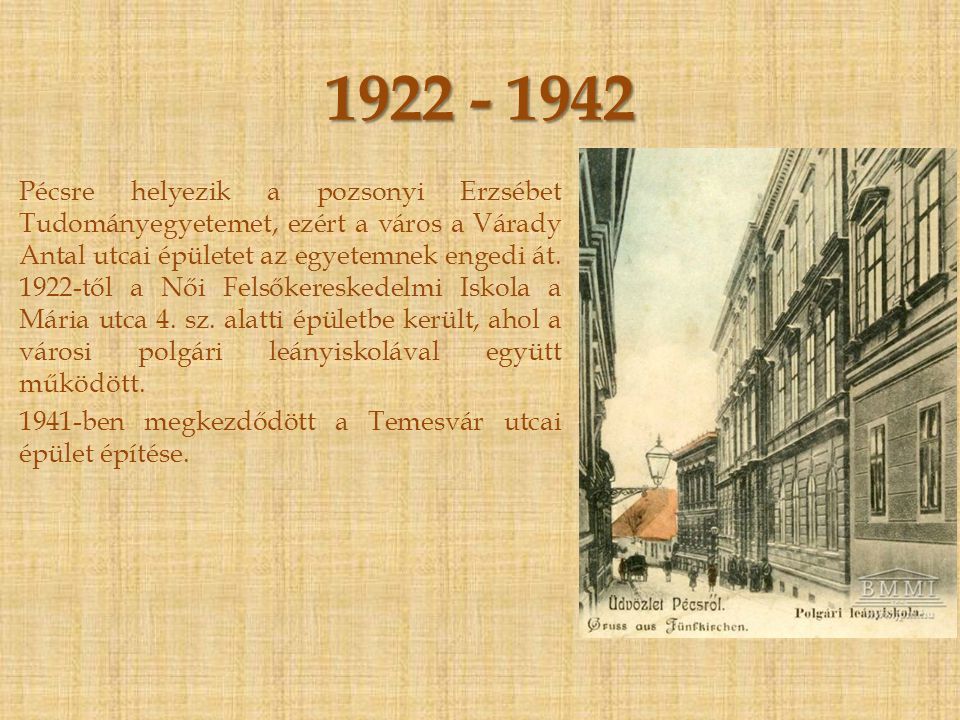 Beköltözik az intézmény a Várady Antal utcai épületbe, melyet a város a fiú és a női felsőkereskedelmi iskola számára építtetett.