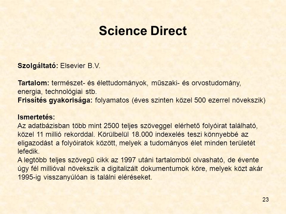 Science Direct 23 Szolgáltató: Elsevier B.V.