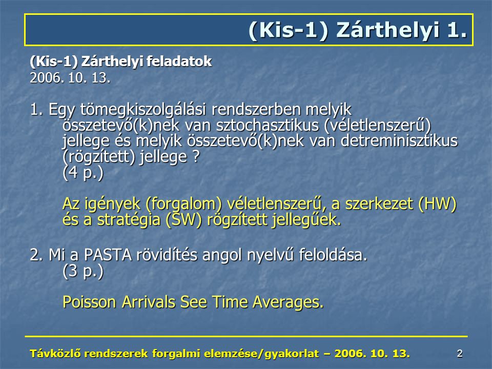 Távközlő rendszerek forgalmi elemzése/gyakorlat – 2006.