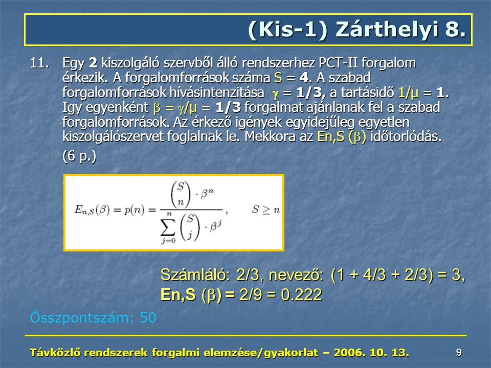 Távközlő rendszerek forgalmi elemzése/gyakorlat – 2006.