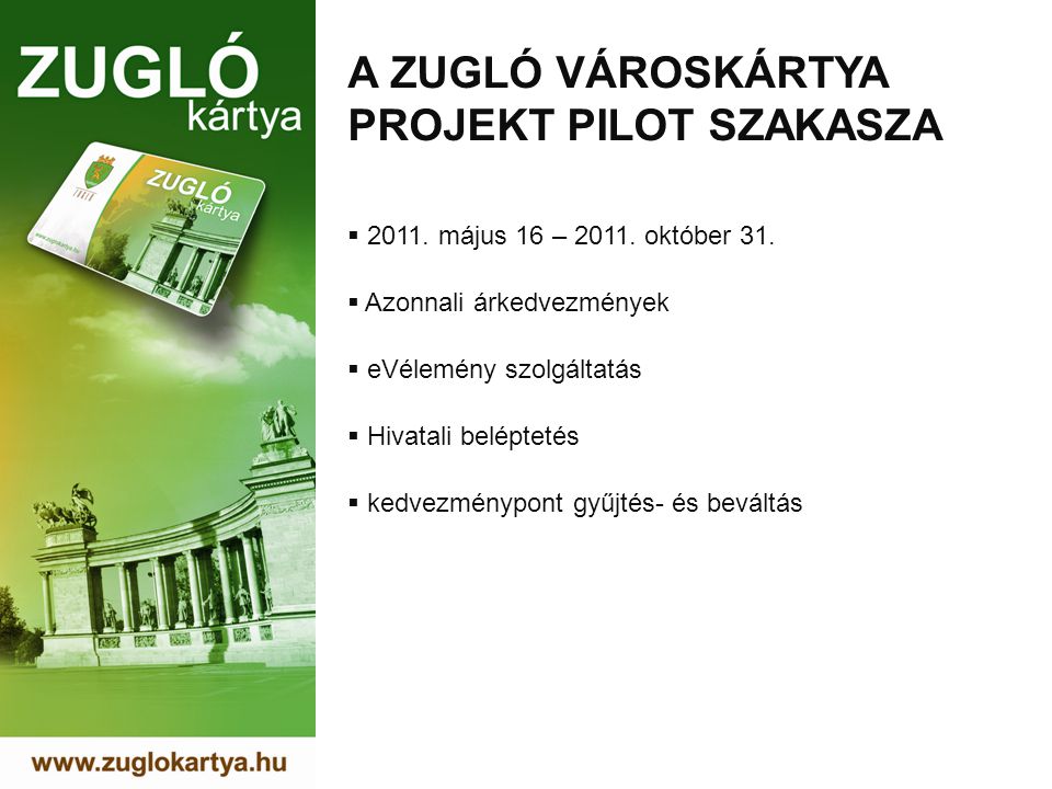 A ZUGLÓ VÁROSKÁRTYA PROJEKT PILOT SZAKASZA  2011.