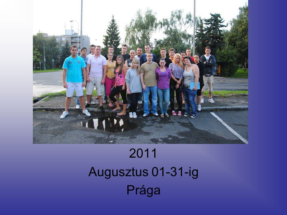 2011 Augusztus ig Prága