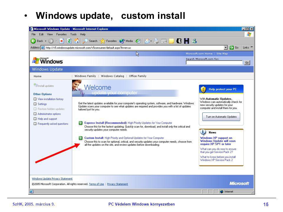 SzHK, március 9.PC Védelem Windows környezetben 15 •Windows update, custom install