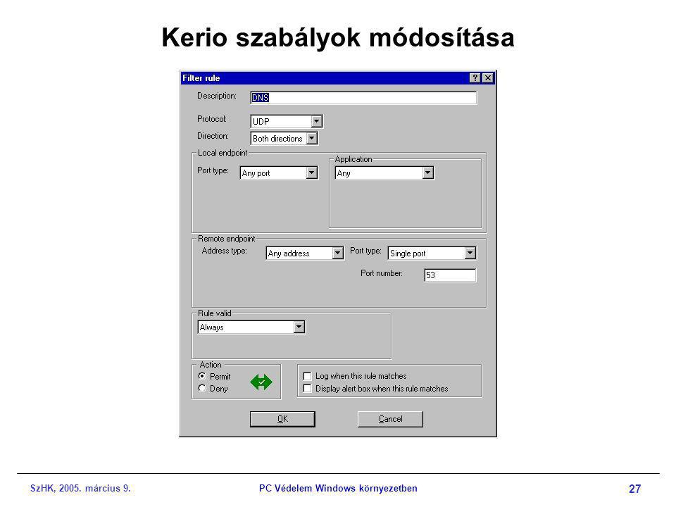 SzHK, március 9.PC Védelem Windows környezetben 27 Kerio szabályok módosítása