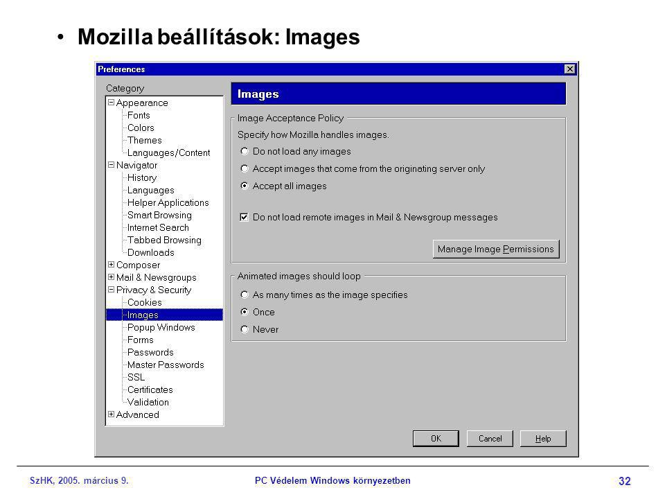 SzHK, március 9.PC Védelem Windows környezetben 32 •Mozilla beállítások: Images