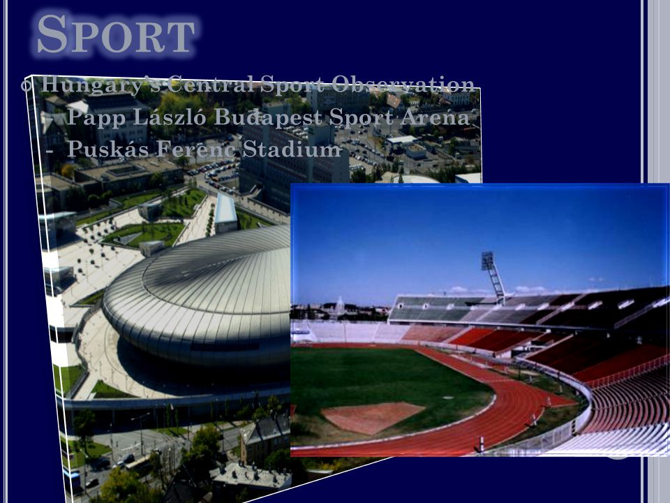 Hungary’s Central Sport Observation - Papp László Budapest Sport Arena - Puskás Ferenc Stadium
