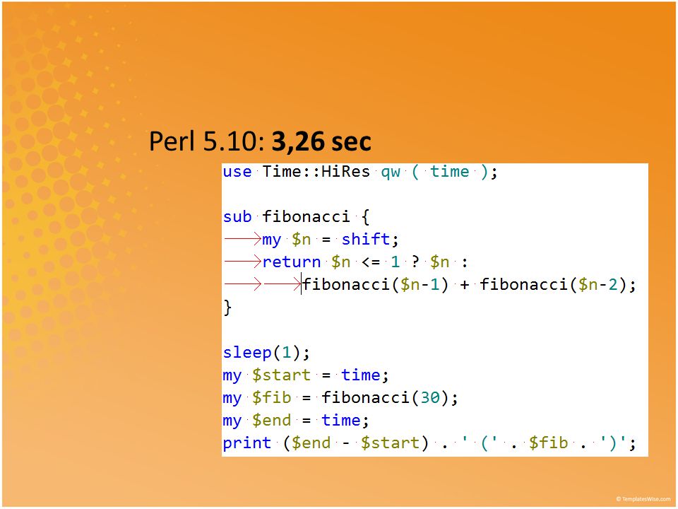 Perl 5.10: 3,26 sec