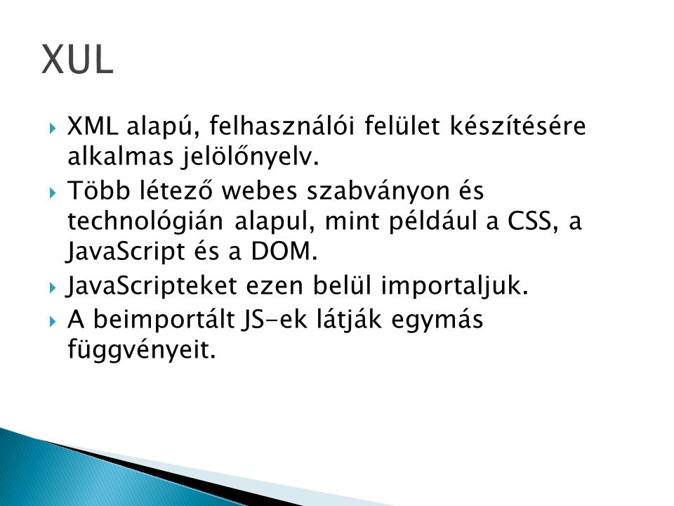  XML alapú, felhasználói felület készítésére alkalmas jelölőnyelv.