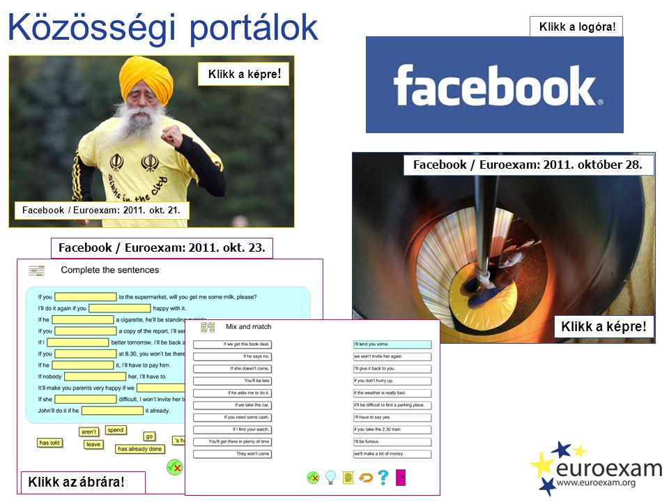 Közösségi portálok Klikk a logóra. Facebook / Euroexam: