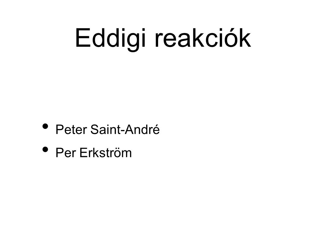 Eddigi reakciók • Peter Saint-André • Per Erkström