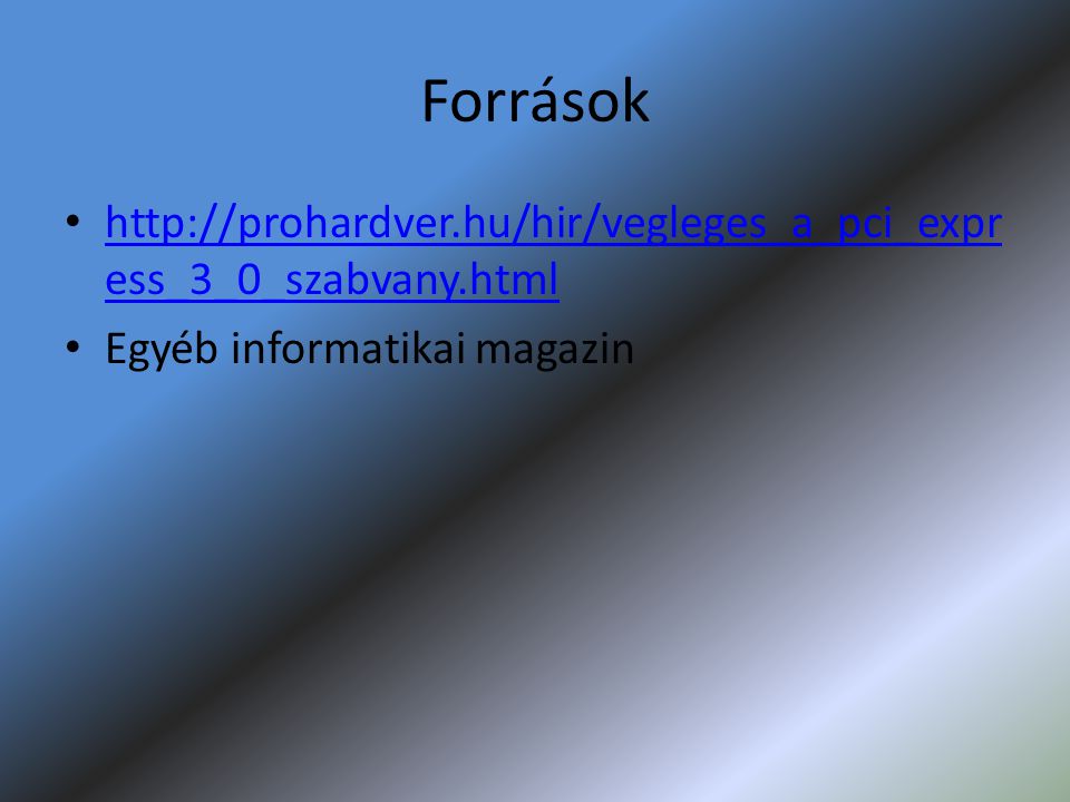 Források •   ess_3_0_szabvany.html   ess_3_0_szabvany.html • Egyéb informatikai magazin