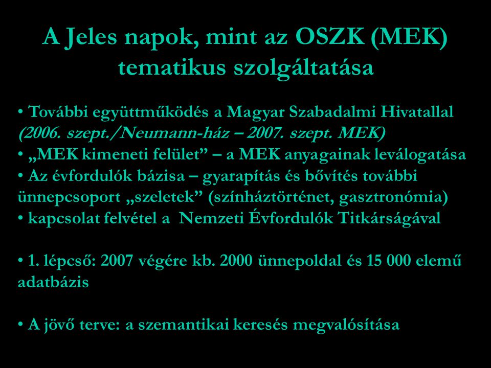 A Jeles napok, mint az OSZK (MEK) tematikus szolgáltatása • További együttműködés a Magyar Szabadalmi Hivatallal (2006.