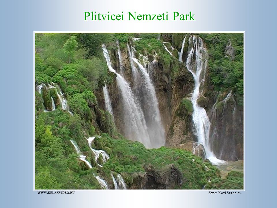 Plitvicei Nemzeti Park Zene: Kövi Szabolcs