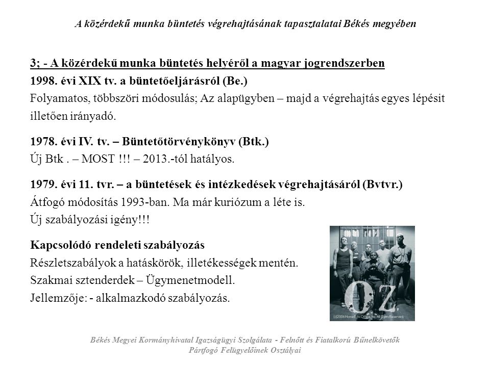 A közérdekű munka büntetés végrehajtásának tapasztalatai Békés megyében 3; - A közérdekű munka büntetés helyéről a magyar jogrendszerben 1998.