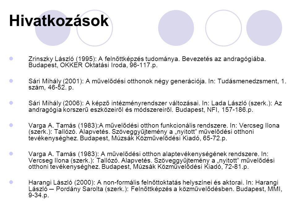 Hivatkozások  Zrinszky László (1995): A felnőttképzés tudománya.