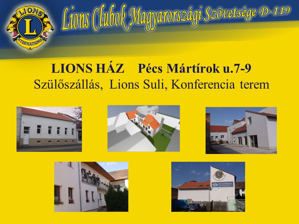LIONS HÁZ Pécs Mártírok u.7-9 Szülőszállás, Lions Suli, Konferencia terem