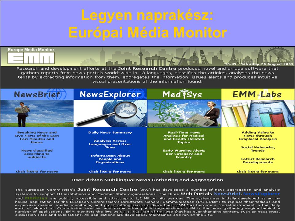 Keeping up-to-date: EU sources Legyen naprakész: Európai Média Monitor Europe on the Internet © Ian Thomson, Cardiff EDC, January 2013