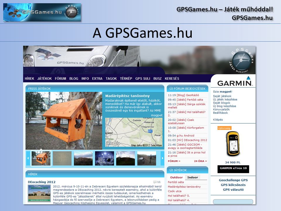 A GPSGames.hu GPSGames.hu – Játék műhóddal! GPSGames.hu GPSGames.hu – Játék műhóddal! GPSGames.hu