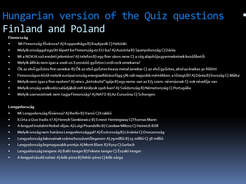 Hungarian version of the Quiz questions Finland and Poland Finnország  Mi Finnország fővárosa.