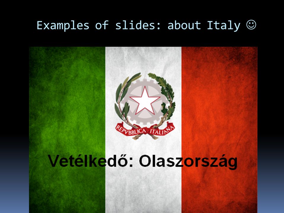 Examples of slides: about Italy 