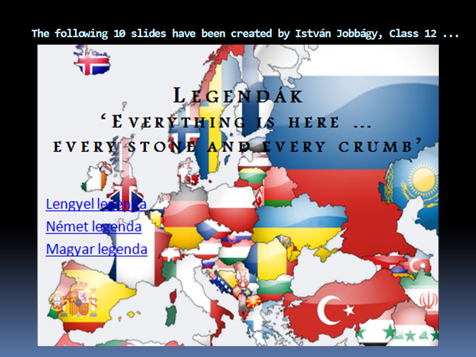 The following 10 slides have been created by István Jobbágy, Class 12...