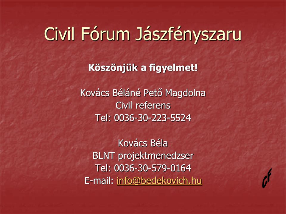 Civil Fórum Jászfényszaru Köszönjük a figyelmet.