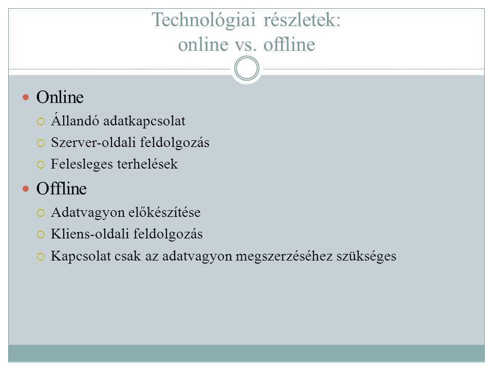 Technológiai részletek: online vs.