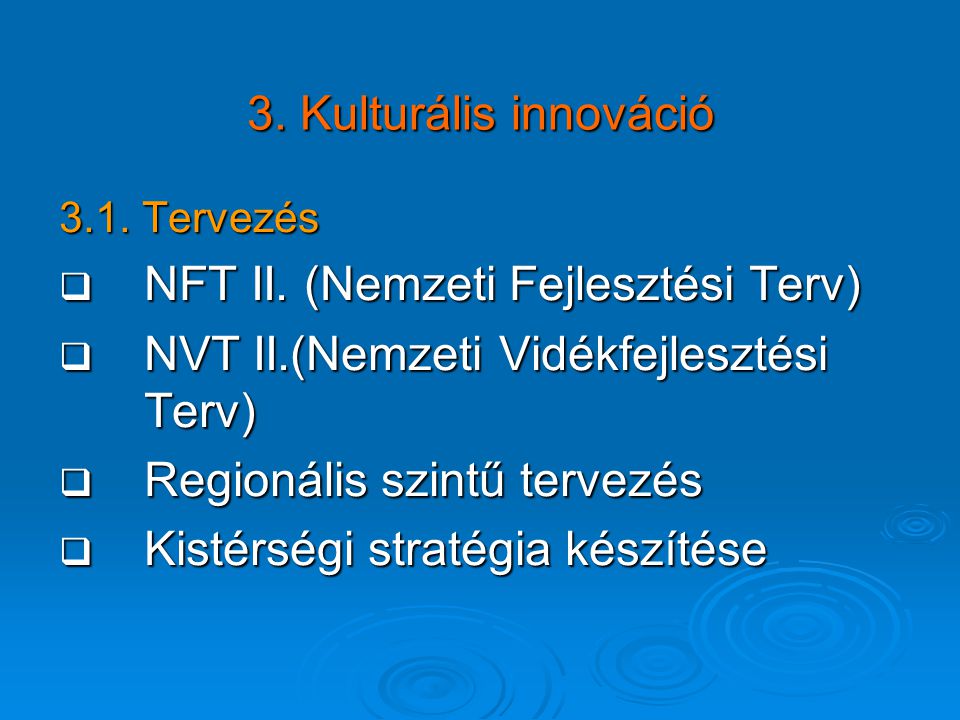 3. Kulturális innováció 3.1. Tervezés  NFT II.