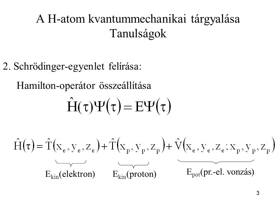 A H-atom kvantummechanikai tárgyalása Tanulságok 2.