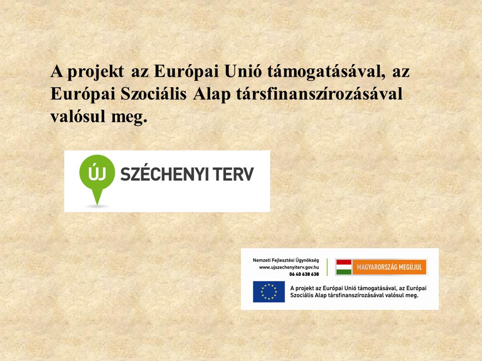 A projekt az Európai Unió támogatásával, az Európai Szociális Alap társfinanszírozásával valósul meg.