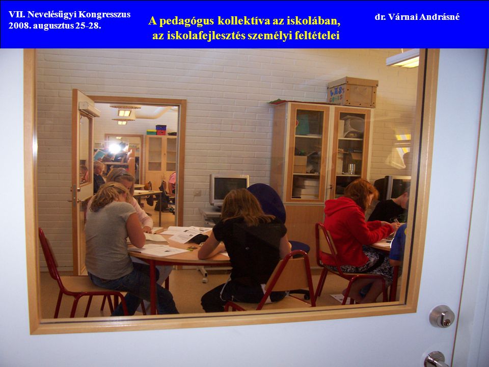 A pedagógus kollektíva az iskolában, az iskolafejlesztés személyi feltételei VII.
