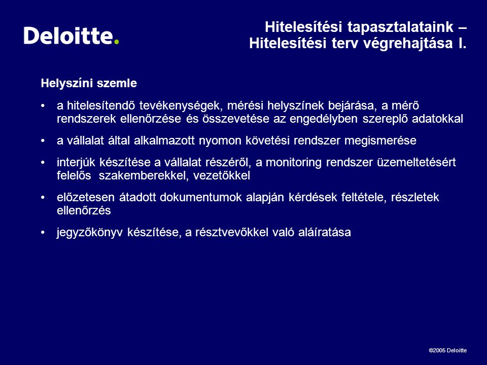 ©2005 Deloitte Hitelesítési tapasztalataink – Hitelesítési terv végrehajtása I.