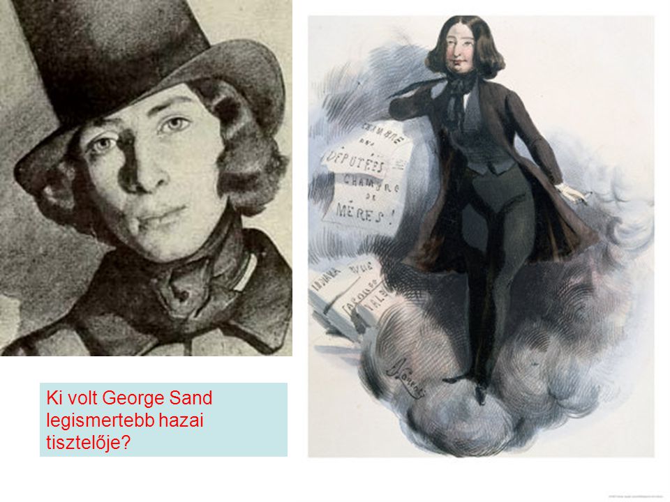 Ki volt George Sand legismertebb hazai tisztelője