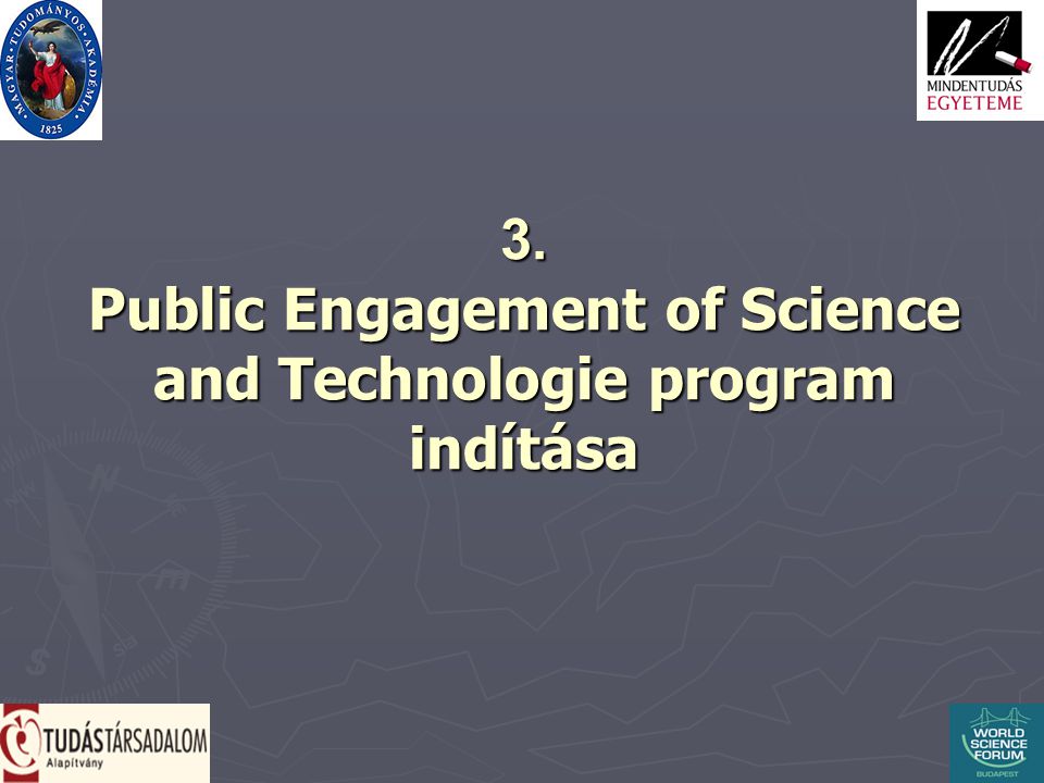 3. Public Engagement of Science and Technologie program indítása