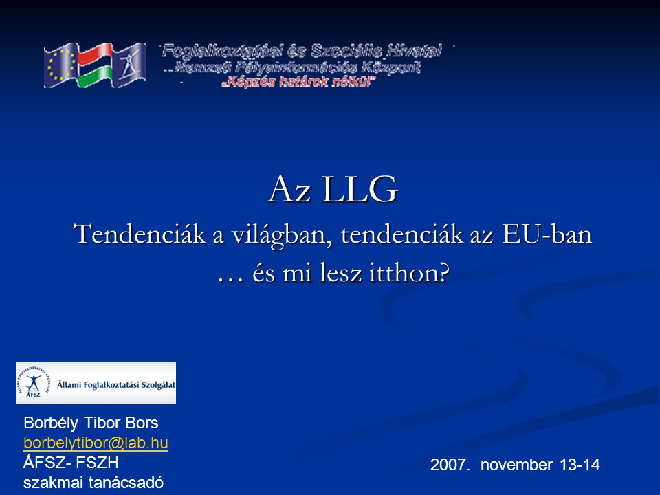Az LLG Tendenciák a világban, tendenciák az EU-ban … és mi lesz itthon.