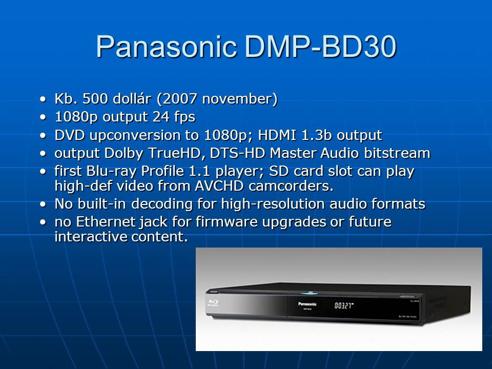 Panasonic DMP-BD30 Kb. 500 dollár (2007 november)Kb.
