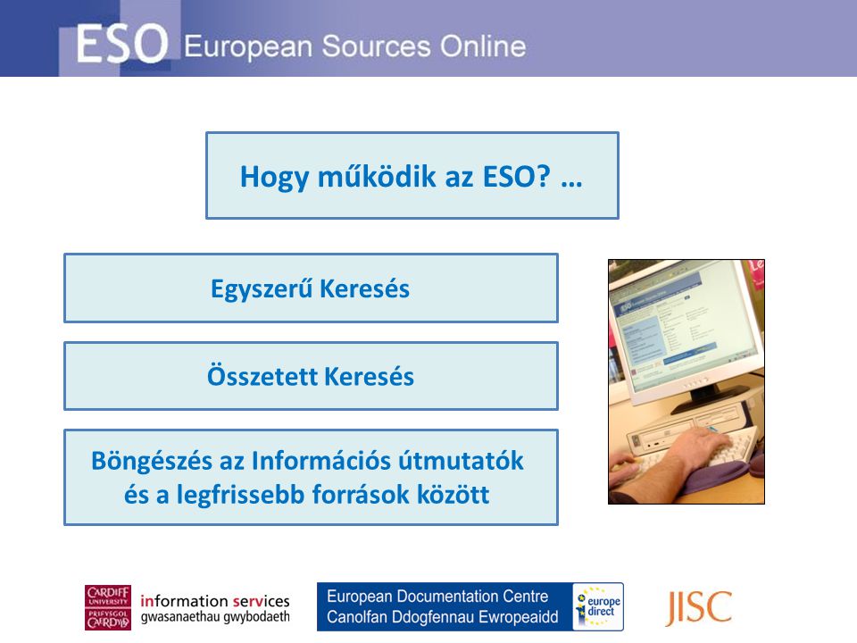 Egyszerű Keresés Összetett Keresés Böngészés az Információs útmutatók és a legfrissebb források között Hogy működik az ESO.