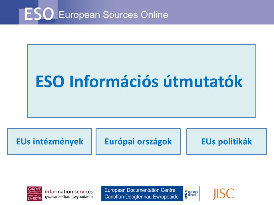 ESO Információs útmutatók EUs intézményekEUs politikákEurópai országok