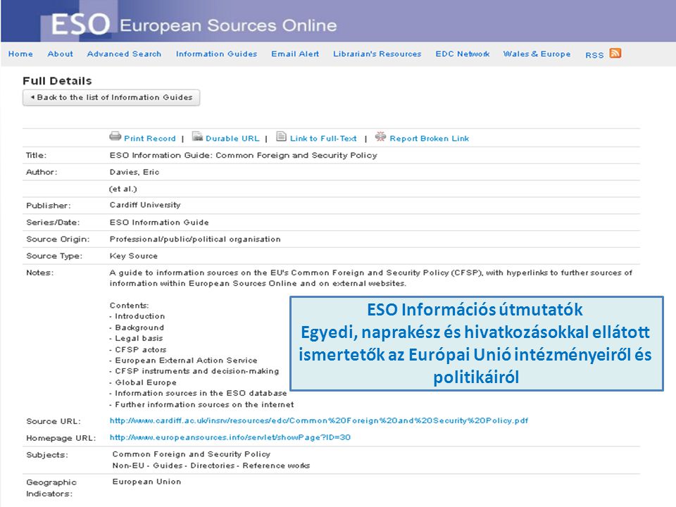 ESO Információs útmutatók Egyedi, naprakész és hivatkozásokkal ellátott ismertetők az Európai Unió intézményeiről és politikáiról