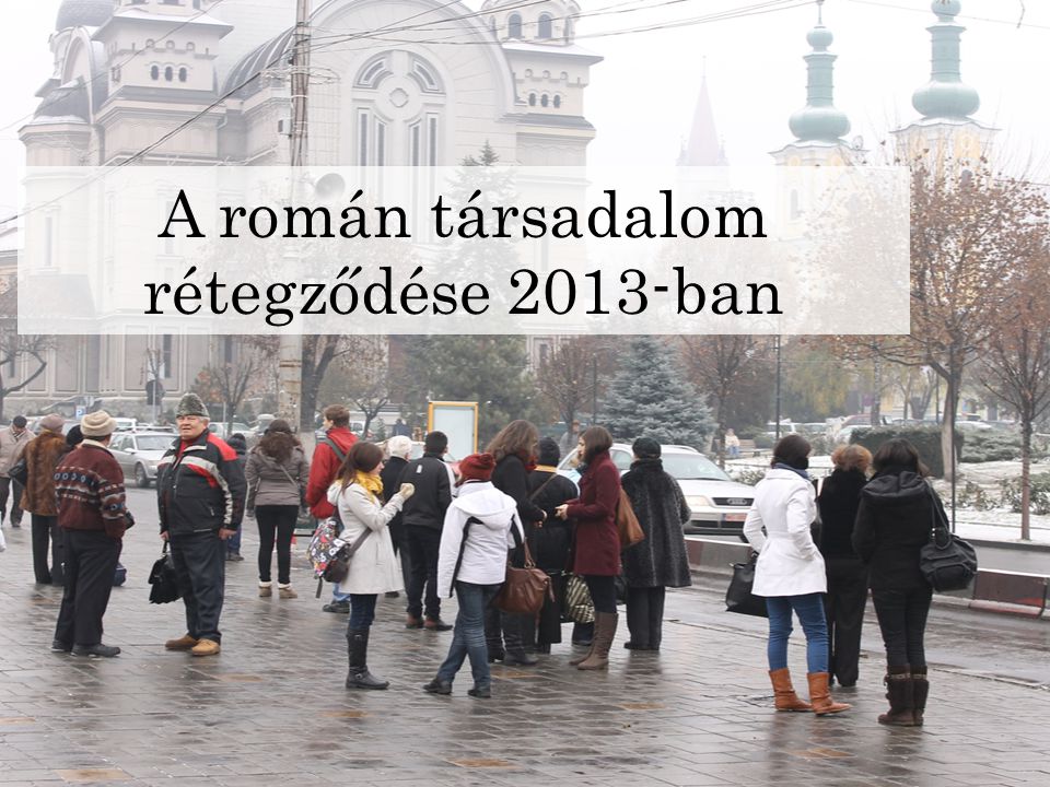 A román társadalom rétegződése 2013-ban