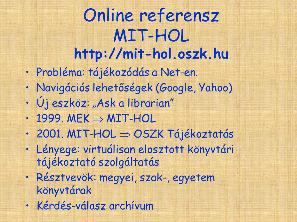 Online referensz MIT-HOL   Probléma: tájékozódás a Net-en.