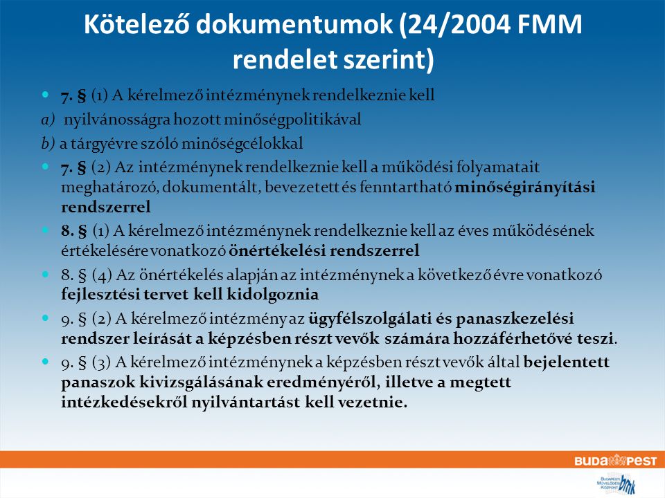 Kötelező dokumentumok (24/2004 FMM rendelet szerint) 7.
